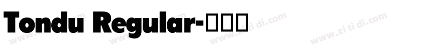 Tondu Regular字体转换 Tondu Regular字体转换
